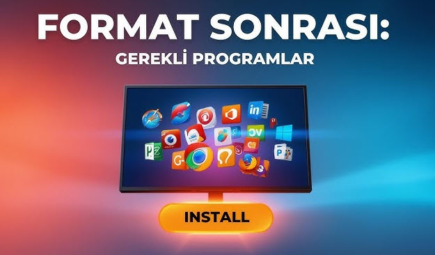 Format Sonrası Yüklenmesi Gereken En İyi Programlar: Bilgisayar Performansını Artıran Temel Yazılım Rehberi