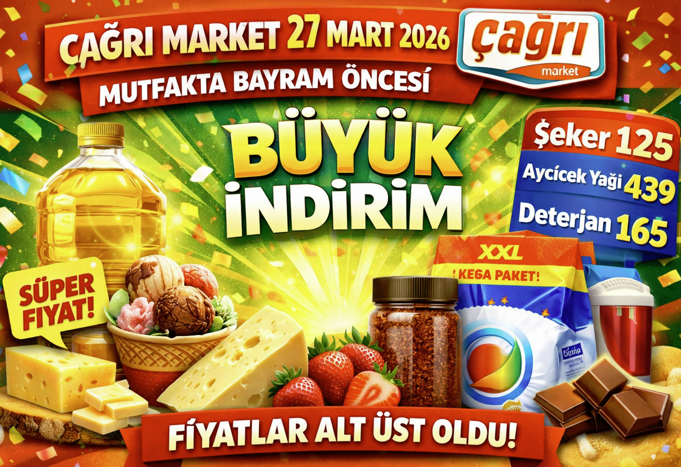 Çağrı Market 27 Mart 2026 Kataloğu Yayınlandı! Mutfakta Bayram Öncesi Büyük İndirim: Çağrı Market 27 Mart Kataloğu ile Fiyatları Alt Üst Etti!