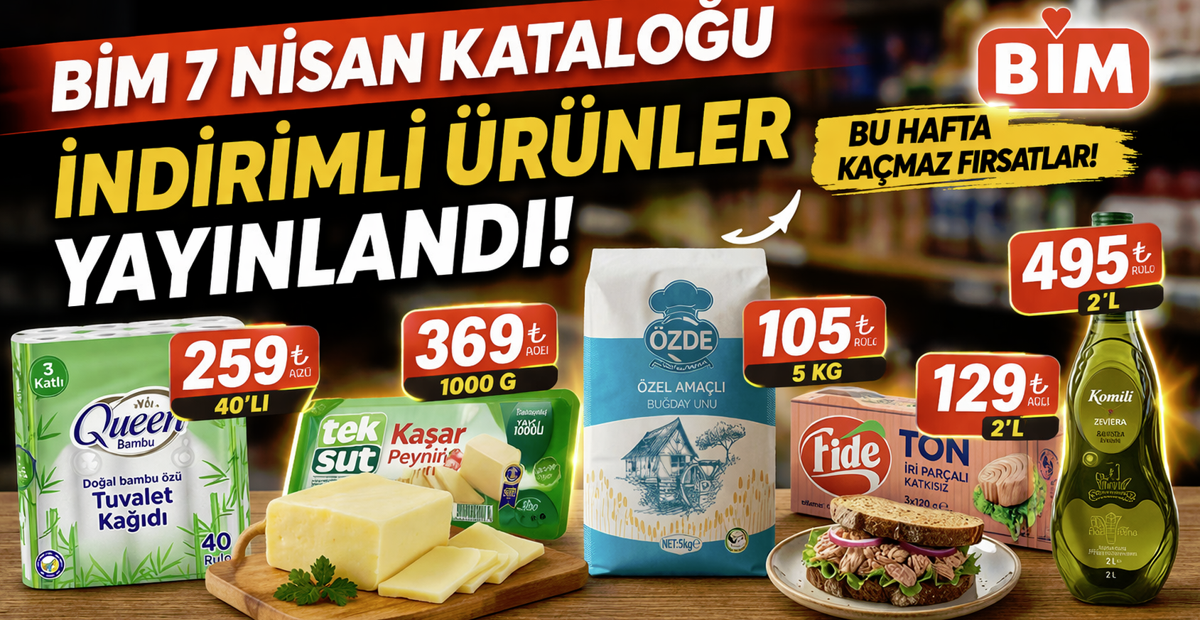 2026 03 30 10 52 27 Bim 7 Nisan 2026 Kataloğu Ortaya Çıktı! 369 TL Kaşar, 259 TL Tuvalet Kağıdı ve Büyük Gıda Fırsatları